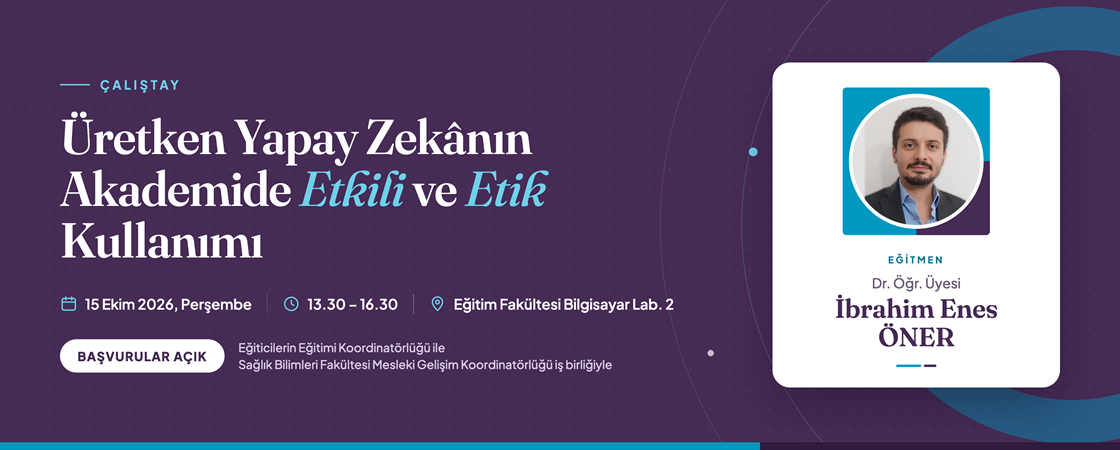 Üretken Yapay Zekânın Akademide Etkili ve Etik Kullanımı Çalıştayı